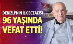 Denizli'nin ilk eczacısı 96 yaşında vefat etti!