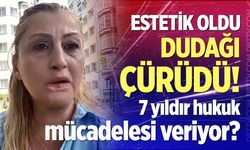 Estetik işlem sonrası dudağı çürüdü