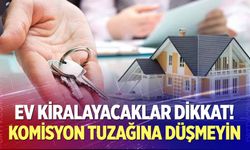 Ev kiralarken komisyona dikkat!