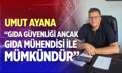 Gıda Güvenliği Ancak Gıda Mühendisliği ile Mümkündür
