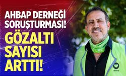 Gözaltı sayısı 22'ye çıktı, 4 kişi aranıyor
