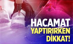 Hacamat yaptırırken dikkat!