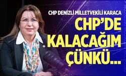 Karaca: CHP'de kalacağım