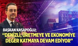 Kasapoğlu “Denizli, Üretmeye ve Ekonomiye Değer Katmaya Devam Ediyor”