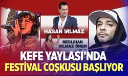 Kefe Yaylası’nda Festival Coşkusu Başlıyor