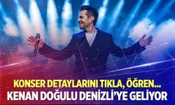 Kenan Doğulu Denizli'ye geliyor!