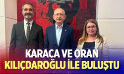 Karaca ve Oran, Kılıçdaroğlu ile buluştu