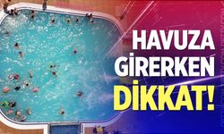 Havuza girerken dikkat!