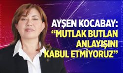 Kocabay: “Mutlak butlan anlayışını kabul etmiyoruz”