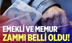 Emekli ve memur zammı belli oldu!