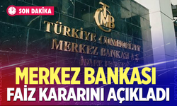 Merkez Bankası faiz kararını açıkladı!