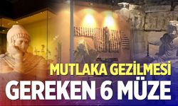 Denizli’de mutlaka gezilmesi gereken 6 müze!