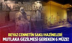 Denizli’de mutlaka gezilmesi gereken 6 müze!