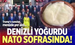 Denizli yoğurdu NATO sofrasında! Trump'a sunulan özel menüde yer aldı