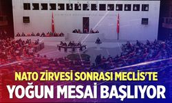 NATO Zirvesi sonrası Meclis’te yoğun mesai başlıyor