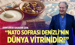 “NATO Sofrası Denizli’nin Dünya Vitrinidir!”