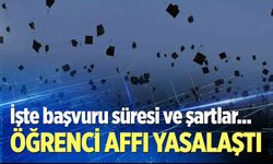 Öğrenci affı yasalaştı