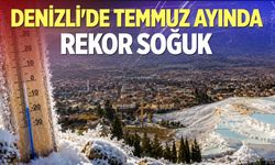 Denizli’de Temmuz ayında rekor soğuk