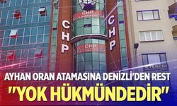 Ayhan Oran Atamasına Denizli'den Rest: "Yok Hükmündedir"