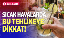 Sıcak Havalarda Bu Tehlikeye Dikkat!