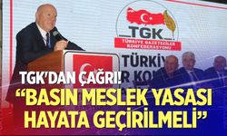 TGK'dan Çağrı! "Basın Meslek Yasası hayata geçirilmeli"