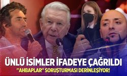Ünlü isimler soruşturmaya çağrıldı!