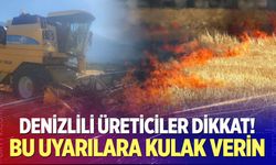 Denizlili üreticiler bu uyarılara kulak verin!