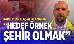 Volkan Kartlı’dan flaş sözler; “Hedef örnek şehir olmak”