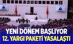 12’nci Yargı Paketi Yasalaştı