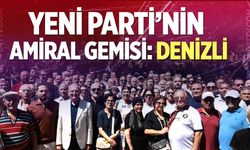 Yeni Parti’nin amiral gemisi: Denizli