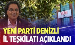 Yeni Parti Denizli İl Teşkilatı açıklandı