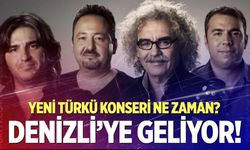 Yeni Türkü Denizli konseri ne zaman? Konser biletleri ne kadar?