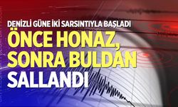 Önce Honaz, sonra Buldan sallandı