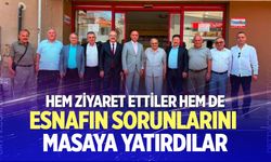 Hem ziyaret ettiler hem de esnafın sorunlarını masaya yatırdılar