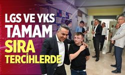 LGS ve YKS tamam sıra tercihlerde