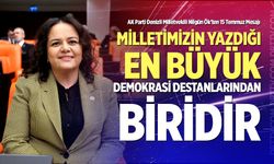 AK Parti Denizli Milletvekili Nilgün Ök'ten 15 Temmuz Mesajı
