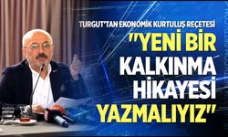 DESİAD Başkanı Nuri Turgut; "Yeni bir kalkınma hikayesi yazmalıyız"