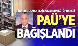 Prof. Dr. Osman Eskicioğlu’nun kütüphanesi PAÜ’ye bağışlandı