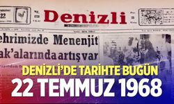 Denizli’de Tarihte Bugün – 22 Temmuz 1968