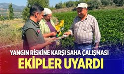 Yangın riskine karşı saha çalışması: Ekipler uyardı
