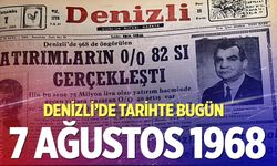 Denizli’de Tarihte Bugün –7 Ağustos 1968