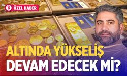 Altında yükseliş devam edecek mi? Gram altın kaç TL? Uzmanı yanıtladı!