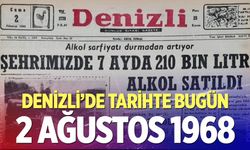 Denizli’de Tarihte Bugün – 2 Ağustos 1968