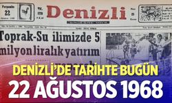 Denizli’de Tarihte Bugün – 22 Ağustos 1968