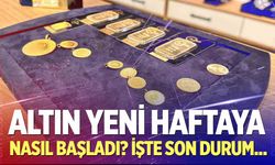 Altın yeni haftaya nasıl başladı?