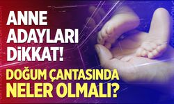 Doğum çantasında neler olmalı?
