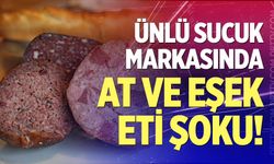 Ünlü sucuk markasında at ve eşek eti şoku!