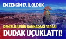 Denizlililerin bankadaki parası dudak uçuklattı! Rakamlar açıklandı…