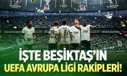 Beşiktaş’ın rakipleri belli oldu