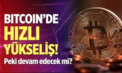 Bitcoin'de hızlı yükseliş!